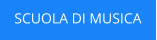 SCUOLA DI MUSICA