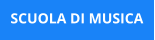 SCUOLA DI MUSICA