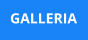 GALLERIA